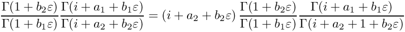 \[
   \frac{\Gamma(1+b_2\varepsilon)}{\Gamma(1+b_1\varepsilon)}
   \frac{\Gamma(i+a_1+b_1\varepsilon)}{\Gamma(i+a_2+b_2\varepsilon)}
   = \left( i + a_2 + b_2 \varepsilon \right)
       \frac{\Gamma(1+b_2\varepsilon)}{\Gamma(1+b_1\varepsilon)}
       \frac{\Gamma(i+a_1+b_1\varepsilon)}{\Gamma(i+a_2+1+b_2\varepsilon)}
\]