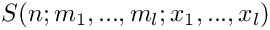 $ S(n;m_1,...,m_l;x_1,...,x_l) $