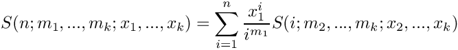 \[
    S(n;m_1,...,m_k;x_1,...,x_k) = \sum\limits_{i=1}^n \frac{x_1^i}{i^{m_1}} S(i;m_2,...,m_k;x_2,...,x_k)
 \]