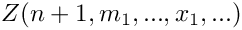 $Z(n+1,m_1,...,x_1,...)$