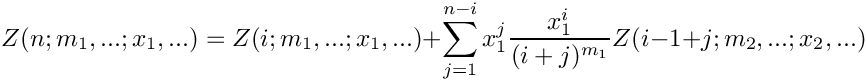 \[
    Z(n;m_1,...;x_1,...) = Z(i;m_1,...;x_1,...) 
     + \sum\limits_{j=1}^{n-i} x_1^j \frac{x_1^i}{(i+j)^{m_1}} Z(i-1+j;m_2,...;x_2,...)
\]