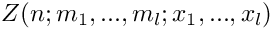 $ Z(n;m_1,...,m_l;x_1,...,x_l) $