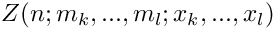 $ Z(n;m_k,...,m_l;x_k,...,x_l) $