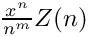 $\frac{x^n}{n^m} Z(n)$