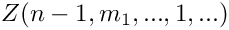 $Z(n-1,m_1,...,1,...)$