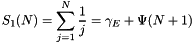 \[ S_1(N) = \sum\limits_{j=1}^N \frac{1}{j} = \gamma_E + \Psi(N+1) \]