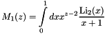 \[ M_1(z) = \int\limits_0^1 dx x^{z-2} \frac{\mbox{Li}_2(x)}{x+1} \]