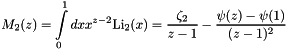 \[ M_2(z) = \int\limits_0^1 dx x^{z-2} \mbox{Li}_2(x) = \frac{\zeta_2}{z-1} - \frac{\psi(z)-\psi(1)}{(z-1)^2} \]