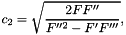 \[ c_2 = \sqrt{\frac{2 F F''}{F''^2 - F' F'''}}, \]