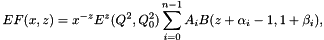 \[ EF(x,z) = x^{-z} E^z(Q^2,Q_0^2) \sum\limits_{i=0}^{n-1} A_i B(z+\alpha_i-1,1+\beta_i), \]