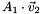 \[ A_1 \cdot \vec{v}_2 \]