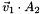 \[ \vec{v}_1 \cdot A_2 \]