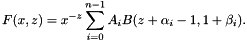 \[ F(x,z) = x^{-z} \sum\limits_{i=0}^{n-1} A_i B(z+\alpha_i-1,1+\beta_i). \]