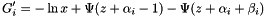 \[ G_i' = -\ln x + \Psi(z+\alpha_i-1) - \Psi(z+\alpha_i+\beta_i) \]