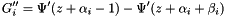 \[ G_i'' = \Psi'(z+\alpha_i-1) - \Psi'(z+\alpha_i+\beta_i) \]
