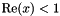 $ \mbox{Re}(x) < 1 $