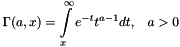 \[ \Gamma(a,x) = \int\limits_x^\infty e^{-t} t^{a-1} dt, \;\;\; a>0 \]